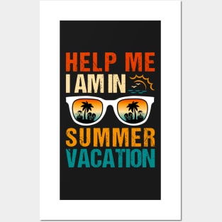 Help Me I Am In Summer Vacation Posters and Art